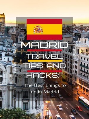 cover image of Madrid Travel Tips and Hacks
